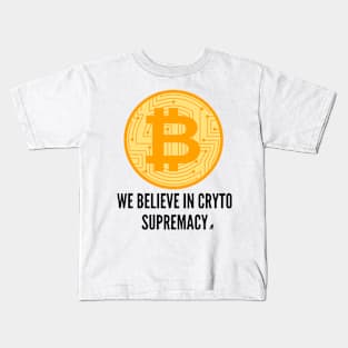 Cryptocurrency | Bitcoin | Supremacy Kids T-Shirt